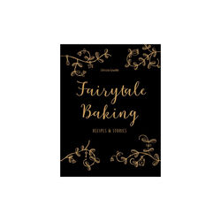 Fairytale Baking – Recipes & Stories kokebok Fairytale Baking – Recipes & Stories kokebok, New Mags